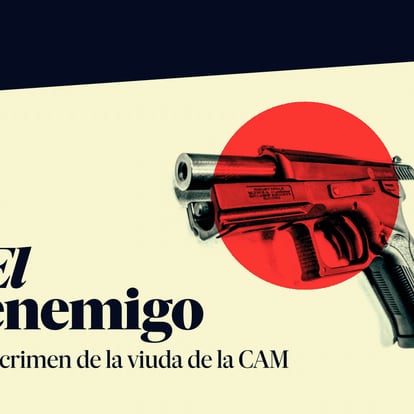 El enemigo: el crimen de la viuda de la CAM (El País Audio).