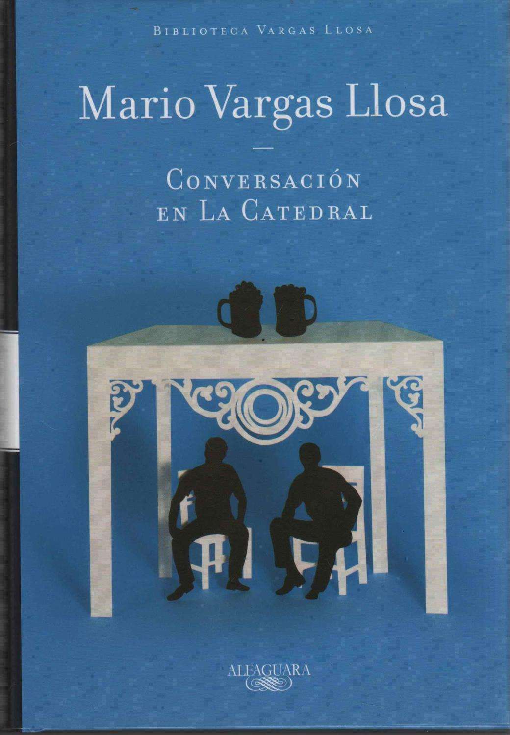 Vargas Llosa se ‘jubila’, ¿cuál es su novela favorita? 4 Conversacion en La Catedral 1