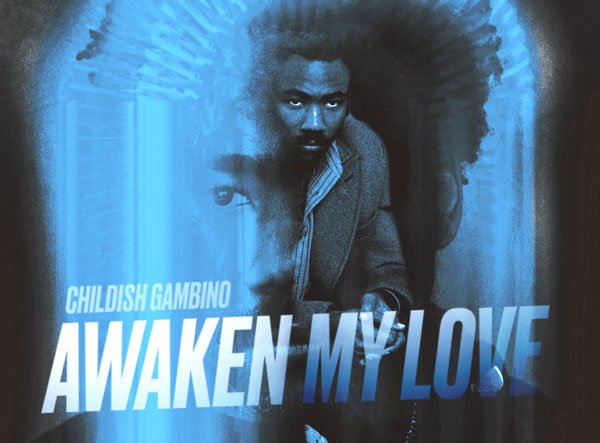Donald Glover, el polímata. 3 Awaken, My Love!