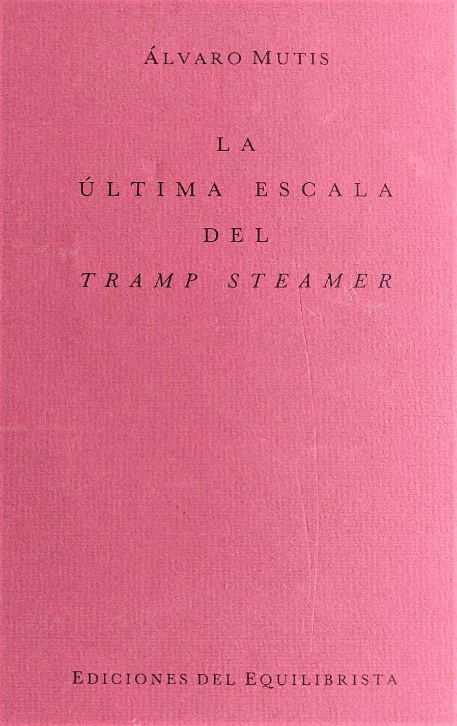 Álvaro Mutis: un homenaje a cien años de su natalicio 11 La ultima escala del Tramp Streamer. EEE