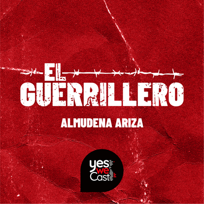 El guerrillero (Almudena Ariza y Yes we cast).