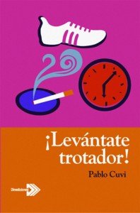 “Levántate Trotador” por Pablo Cuvi 1 Levántate trotador