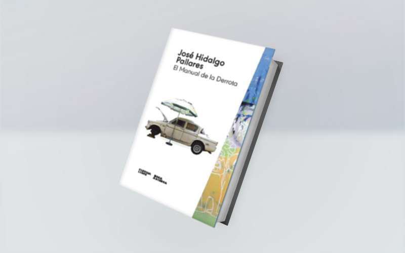 'El manual de la derrota', de José Hidalgo Pallares 1 libro jose hidalgo pallares 1