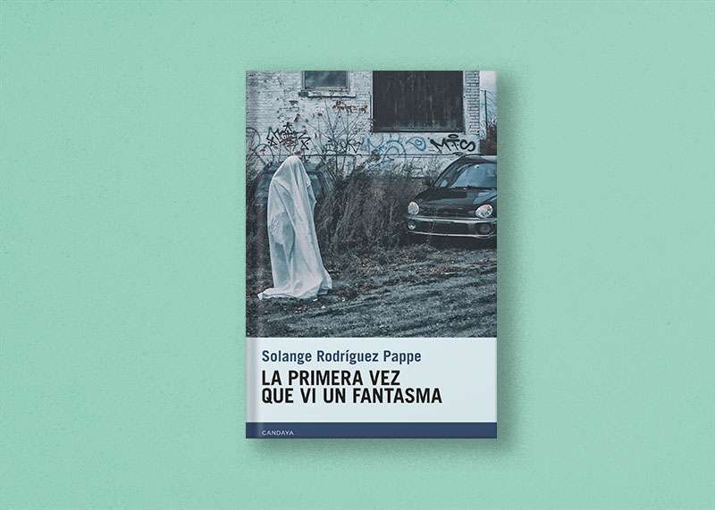 'La primera vez que vi un fantasma', de Solange Rodríguez 1 libro primera vez vi fantasma 1