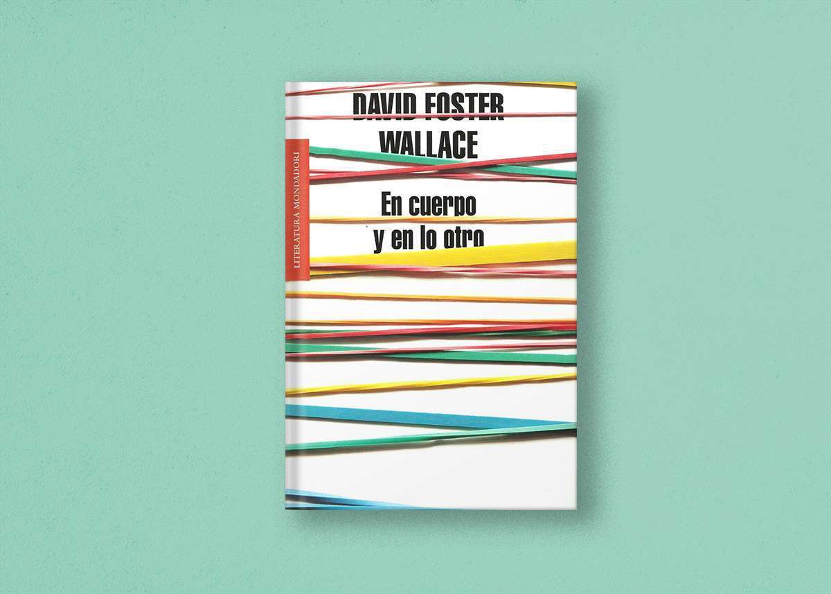 'En cuerpo y en lo otro', de David Foster Wallace 1 portada en cuerpo 1