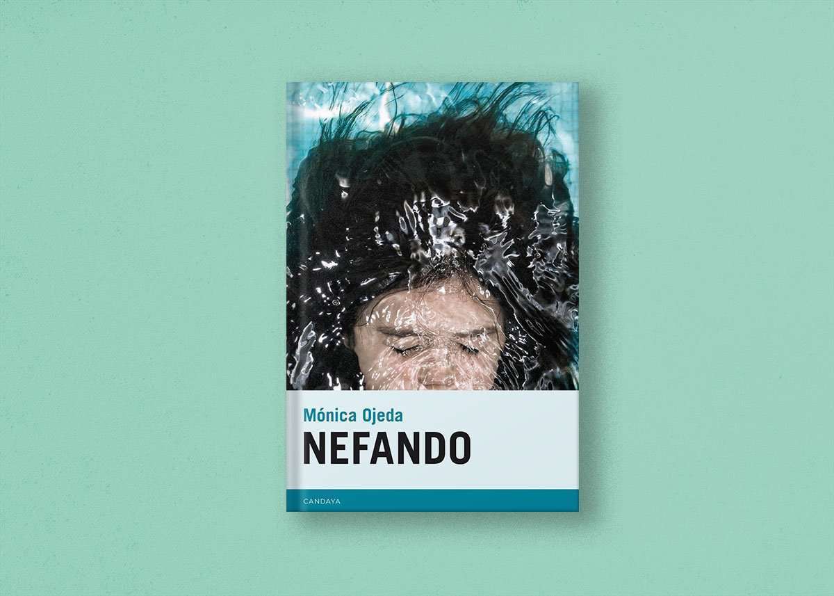 'Nefando', de Mónica Ojeda 1 Nefando Mónica Ojeda