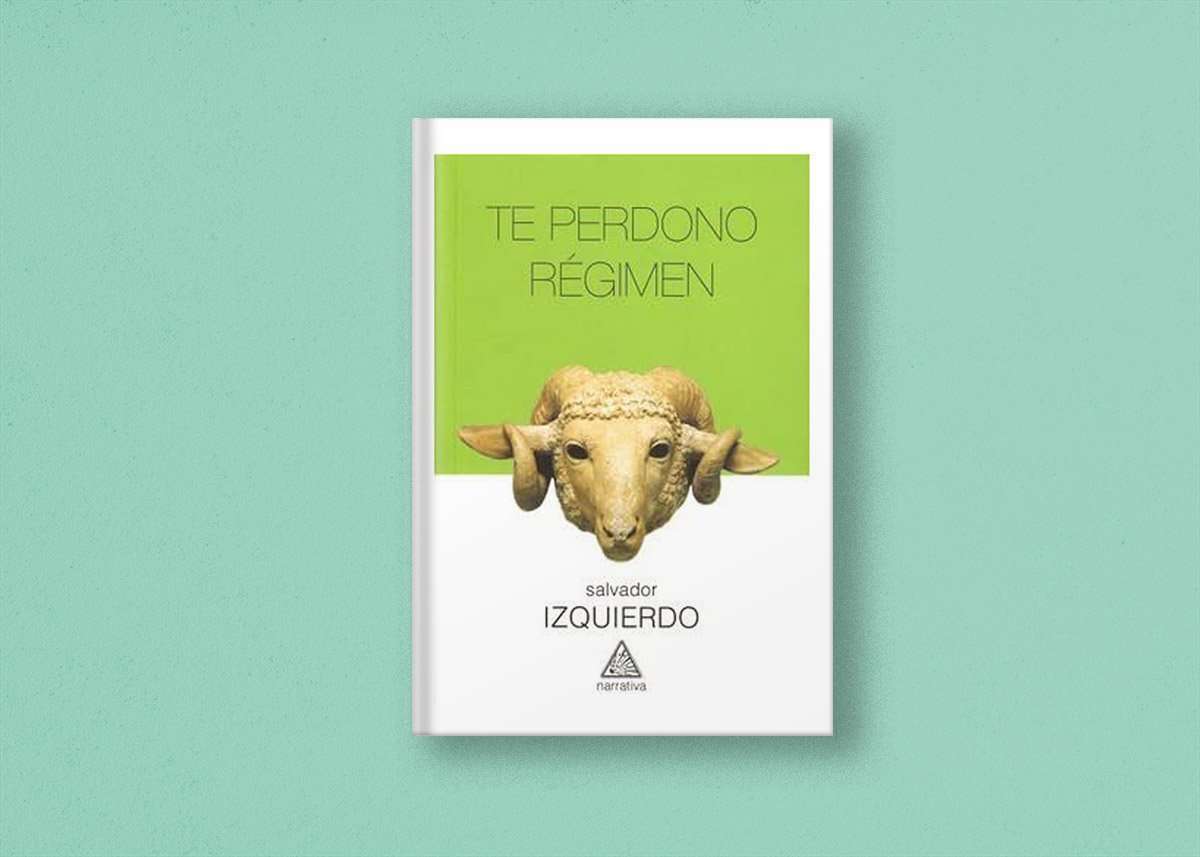 'Te perdono régimen, de Salvador Izquierdo 1 Salvador Izquierdo